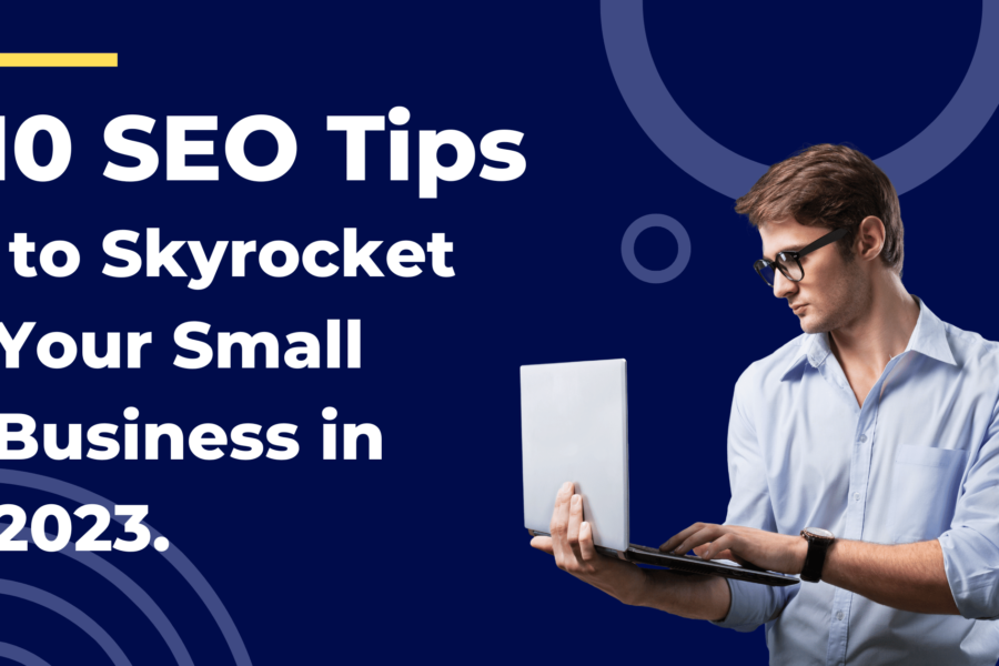 10 essential SEO strategies for small business growth in 2023, seo, digital marketing